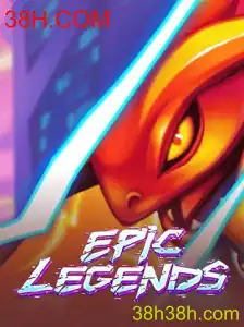 Descubra o Mundo do Jogo EpicLegends com 38H.COM